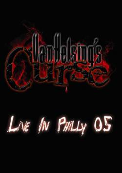 Van Helsing's Curse : Live in Philly 05 Van Helsing's Curse : Live in Philly 05